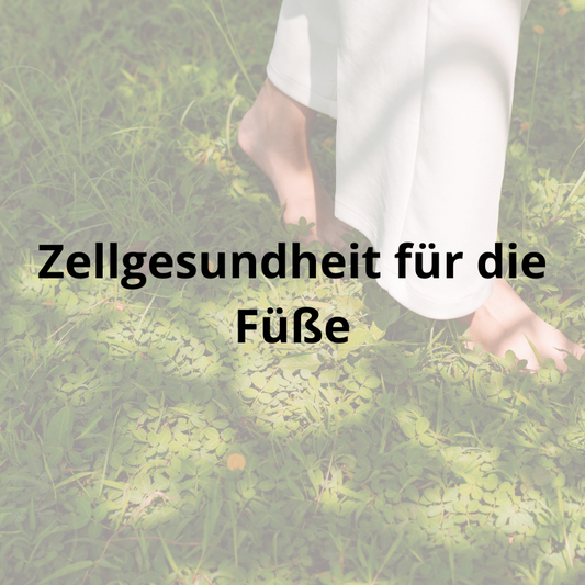 Zellgesundheit für die Füße